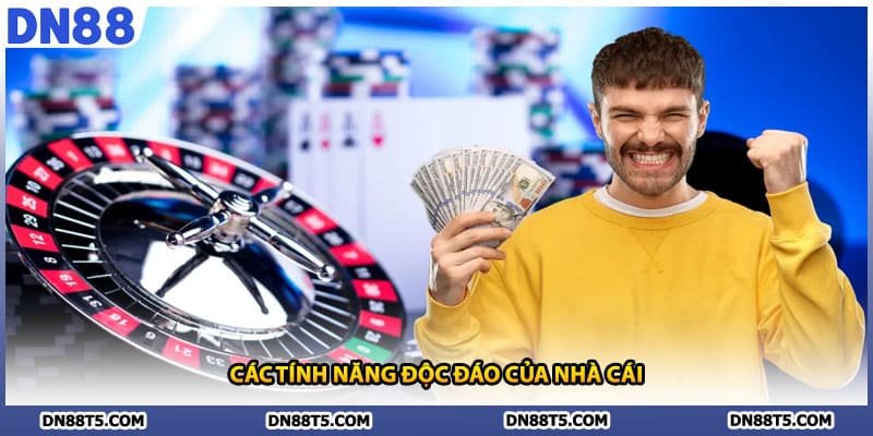 Các tính năng độc đáo của nhà cái
